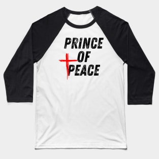 Jesus Christ Prince of Peace Christian Quote Baseball T-Shirt